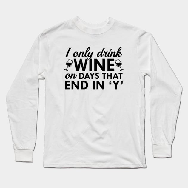 I Only Drink Wine Long Sleeve T-Shirt by VectorPlanet